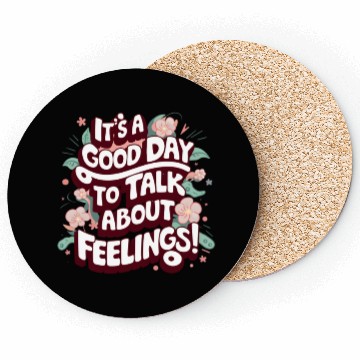 Discover It's A Good Day To Talk About Feelings Coasters