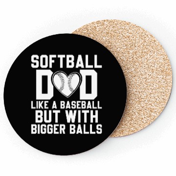 Discover Bigger Balls Softball Dad Funny Daddy Father's Day Coasters