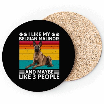 Discover Vintage LIKE MY BELGIAN MALINOIS AND MAYBE 3 Coasters