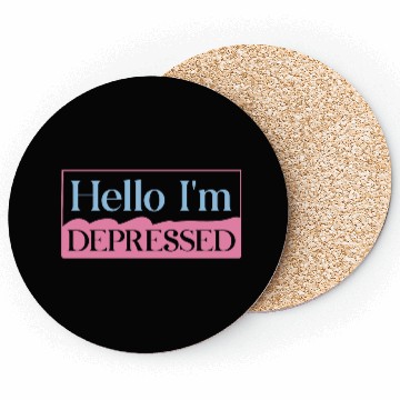Discover Hello I’m Depressed Coasters