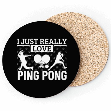 Discover Ping Pong Player I Just Really Love Ping Pong Coasters