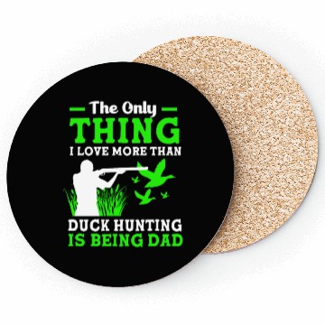 Discover Duck Hunter Dad I Love More Than Duck Hunting Coasters