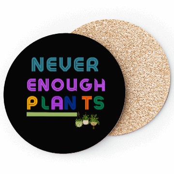 Discover Never Enough Plants Coasters