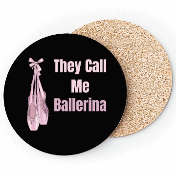 Discover They Call Me Ballerina Ballet Girl Theatrical Coasters