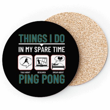 Discover Ping Pong Things I Do In My Spare Time Funny Ping Coasters