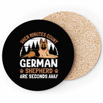 Discover WHEN MINUTES COUNT GERMAN SHEPHERD Coasters