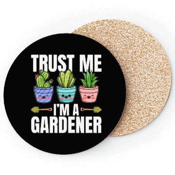 Discover Hobby Gardener - Trust me I'm a Gardener Coasters
