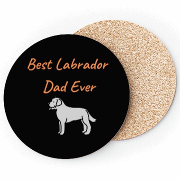 Discover Best Labrador Dad Ever Coasters