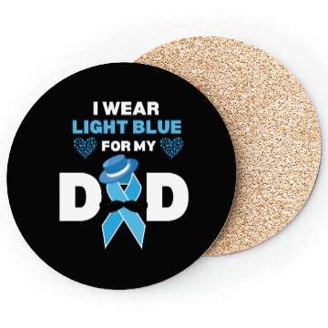Discover I Wear Light Blue for my Dad Prostate Cancer Aware Coasters