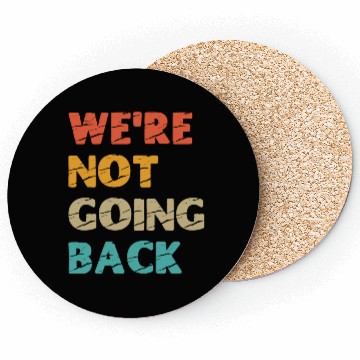 Discover "We're not going back" Kamala Harris 2024 Coasters