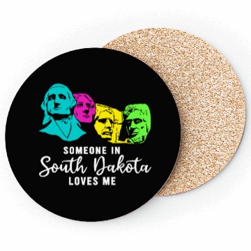 Discover Someone In South Dakota Loves Me Coasters