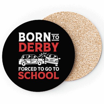 Discover Demolition Derby Born To Derby For To Go To School Coasters