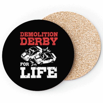 Discover Demolition Derby Driver For Life For Derby Driver Coasters
