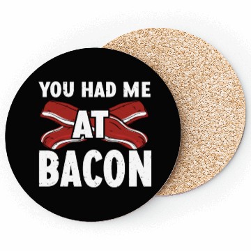 Discover You Had Me At Bacon Coasters