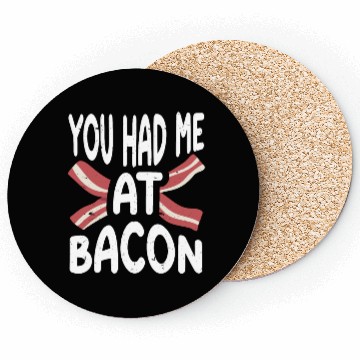 Discover You Had Me At Bacon Coasters