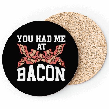 Discover You Had Me At Bacon Coasters