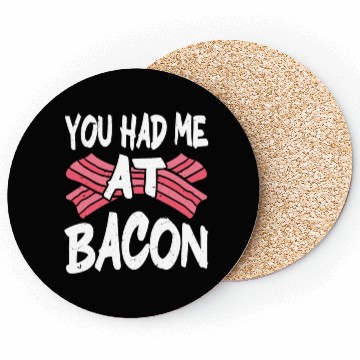 Discover You Had Me At Bacon Coasters