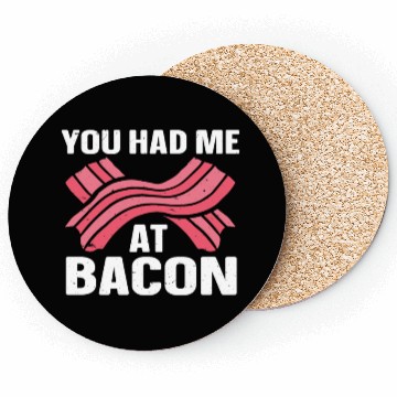 Discover You Had Me At Bacon Coasters