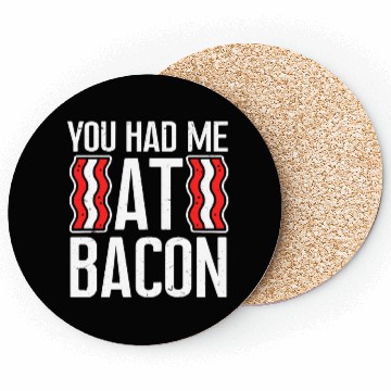 Discover You Had Me At Bacon Coasters