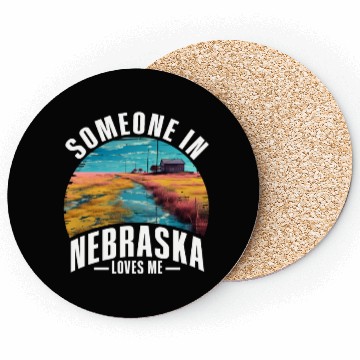 Discover Someone In Nebraska Loves Me Coasters