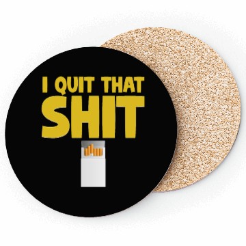 Discover I Quit That Shit Funny Non-Smoker Vaping Coasters