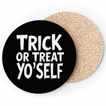 Discover Trick or Treat Yo' Self Halloween Coasters