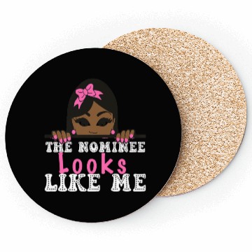Discover The Nominee Looks Like Me AKA POTUS 47 Womens Girl Coasters