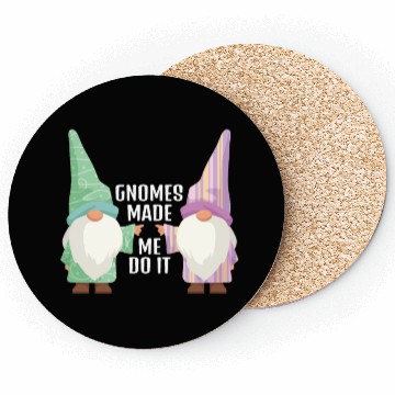 Discover Gnomes Made Me Do It Gnome Garden Gnome Coasters