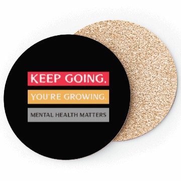 Discover Keep Going,You're Growing Anxiety Mental Health Coasters
