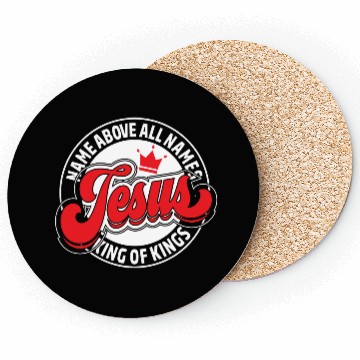 Discover Name Above Names Jesus King Of Kings Christian Coasters