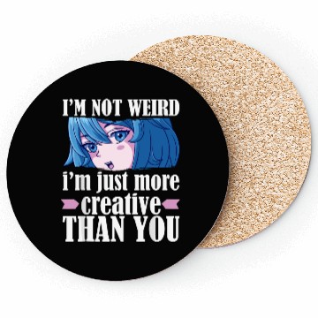 Discover Cute Kawaii I'm Not Weird I'm Creative Anime s Coasters