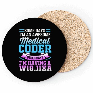Discover Some Days I'm An Awesome Funny Medical Coder Coasters