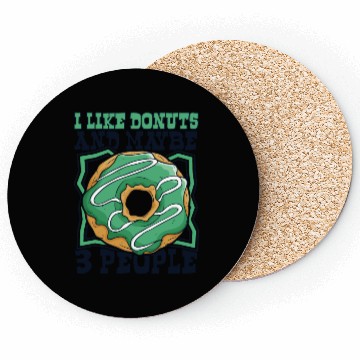 Discover I Like Donuts And Maybe 3 People Doughnut Maker Coasters