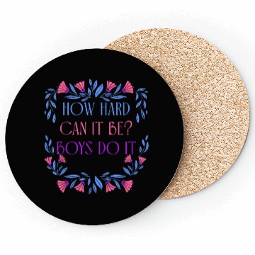 Discover How Hard Can It Be Boys Do It Apparel Coasters