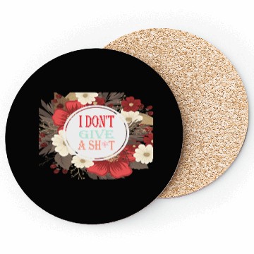 Discover I DONT GIVE A SHIT Coasters