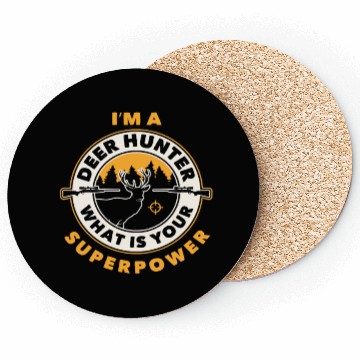 Discover I'm A Deer Hunter What Is Your Superpower Coasters