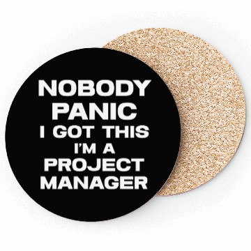 Discover Nobody Panic I Got This I'm A Project Manager Coasters