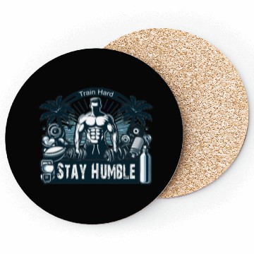 Discover train hard stay humble Coasters