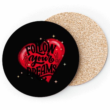 Discover Follow Your Dreams - Life quote design Coasters