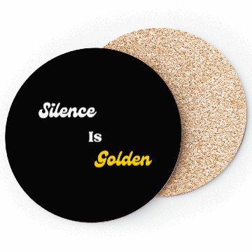 Discover Silence Is Golden White Coasters