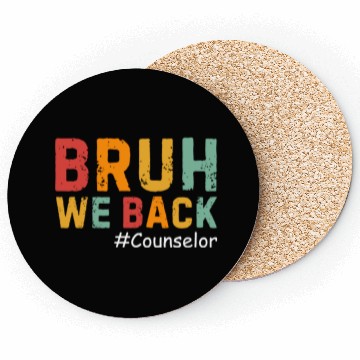 Discover Bruh We Back Cousnselor Funny Back To School Coasters