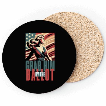 Discover grab him by the ballot Coasters design