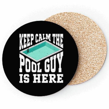 Discover Pool Cleaner Keep Calm The Pool Guy Is Here Coasters