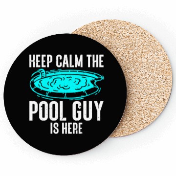 Discover Pool Cleaner Keep Calm The Pool Guy Is Here Coasters