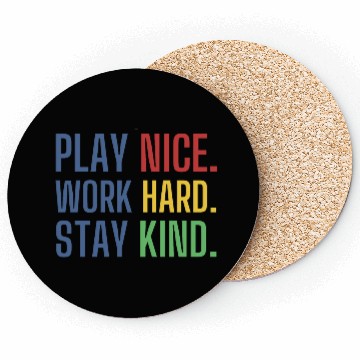 Discover play nice work hard stay kind Coasters