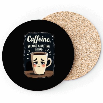 Discover Caffeine Because Adulting Is Hard - Coffee Humor Coasters