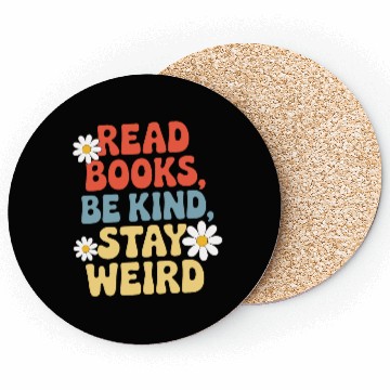 Discover Read Books Be Kind Stay Weird Design Funny Coasters