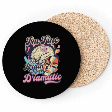Discover Depression Awareness I'm Fine My Brain Dramatic Coasters