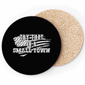 Discover Try That In a Small Town US Flag Coasters