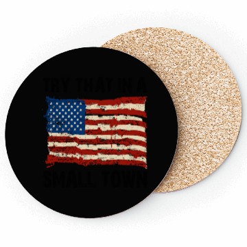 Discover Try That In a Small Town US Flag Coasters